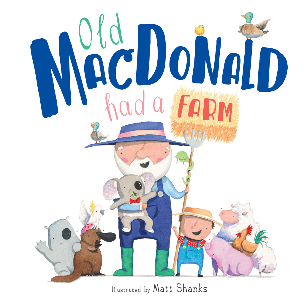 Old MacDonald had a Farm, Matt Shanks, Scholastic Australia